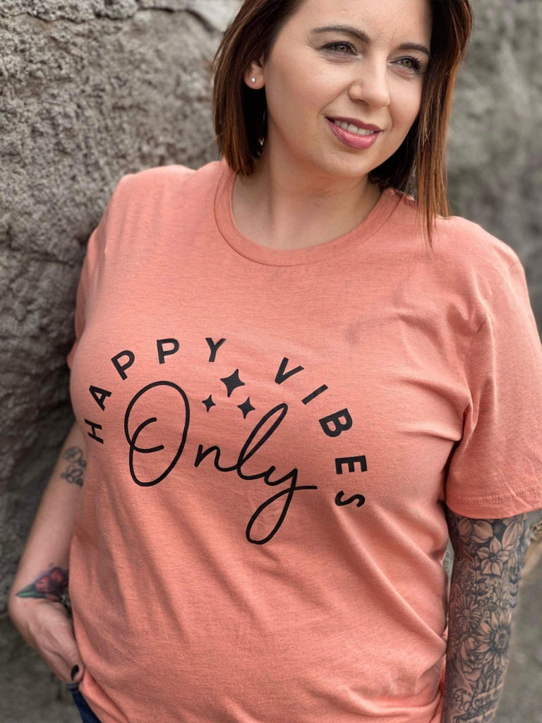 Happy Vibes Only Tee- ASK Apparel LLC