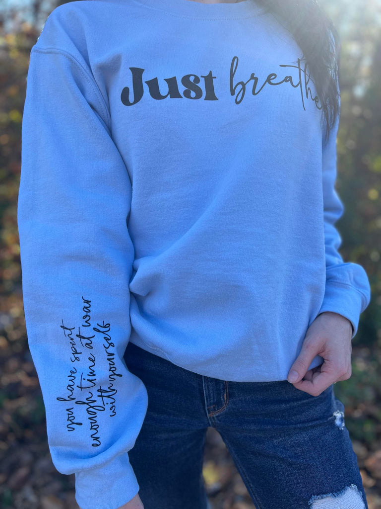 Just Breathe Sweatshirt- ASK Apparel LLC