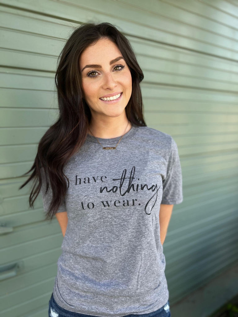 I Have Nothing To Wear Tee- ASK Apparel LLC