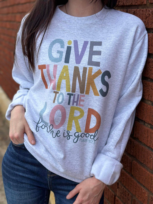 Give Thanks To The Lord Sweatshirt- ASK Apparel LLC