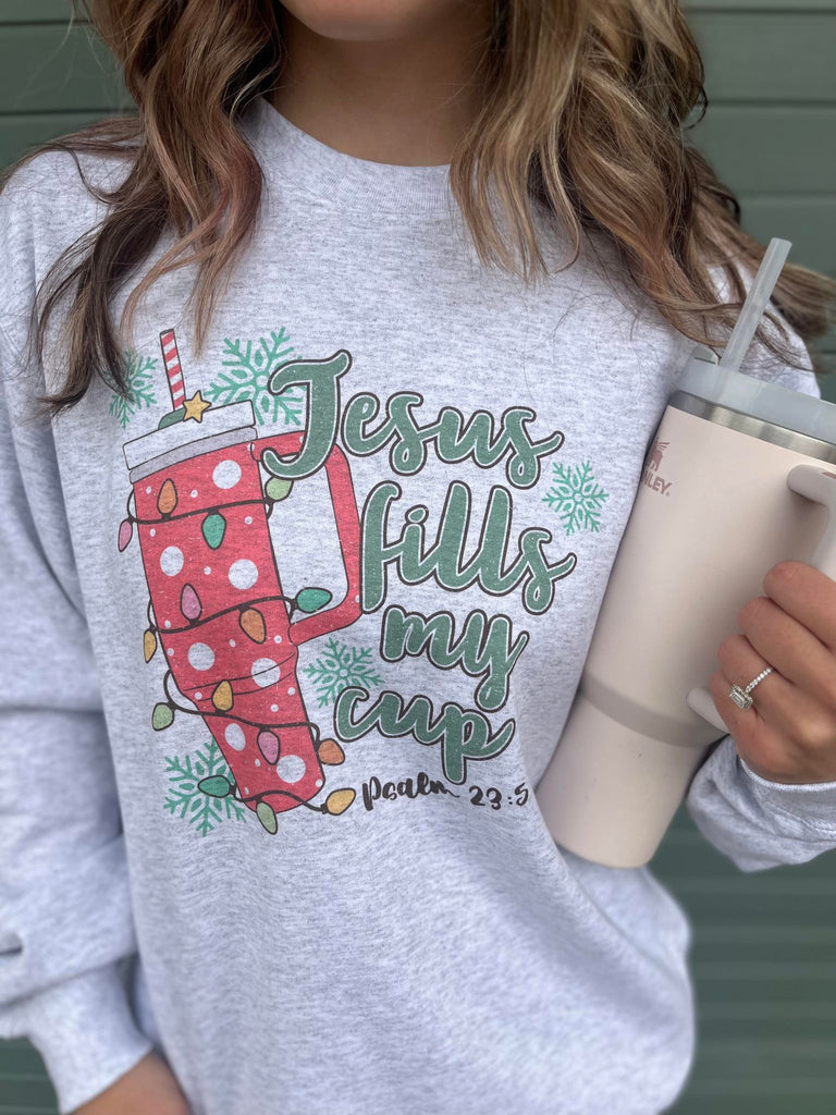 Jesus Fills My Cup Sweatshirt- ASK Apparel LLC