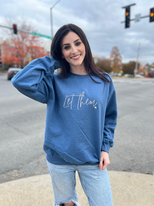 Let Them Sweatshirt- ASK Apparel LLC