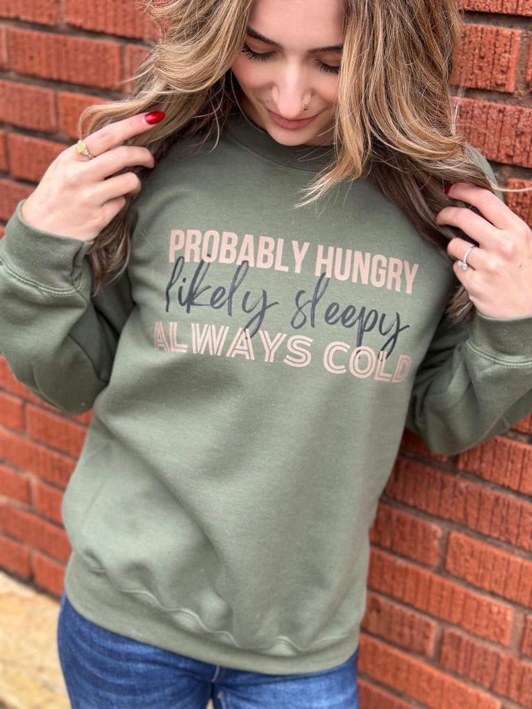 Hungry Sleepy and Always Cold Green Sweatshirt - ASK Apparel LLC