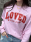 Loved Sweatshirt- ASK Apparel LLC