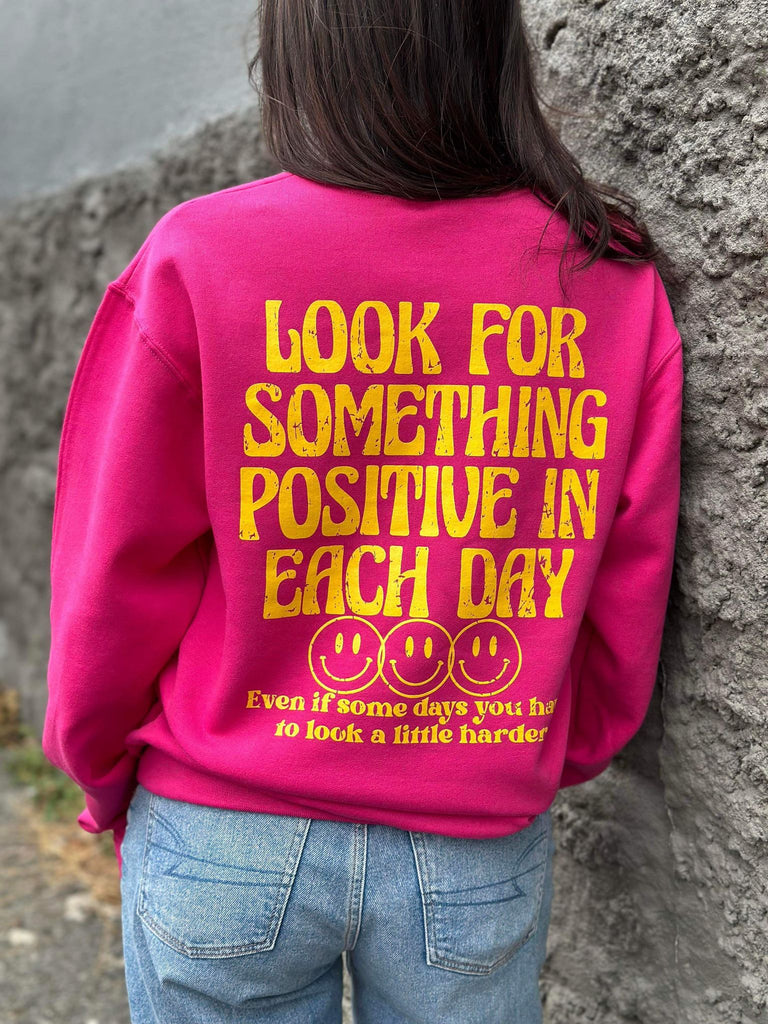 Look For Something Positive Pink Sweatshirt- ASK Apparel LLC