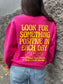 Look For Something Positive Pink Sweatshirt- ASK Apparel LLC