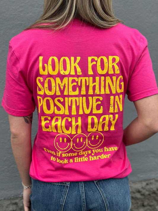 Look For Something Positive Pink Tee- ASK Apparel LLC