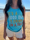 It's A Good Day Tank- ASK Apparel LLC