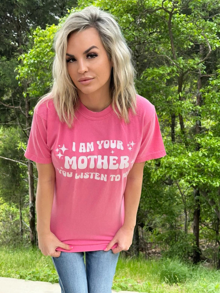 I Am Your Mother Tee- ASK Apparel LLC