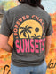 Forever Chasing Sunsets Tee- ASK Apparel LLC