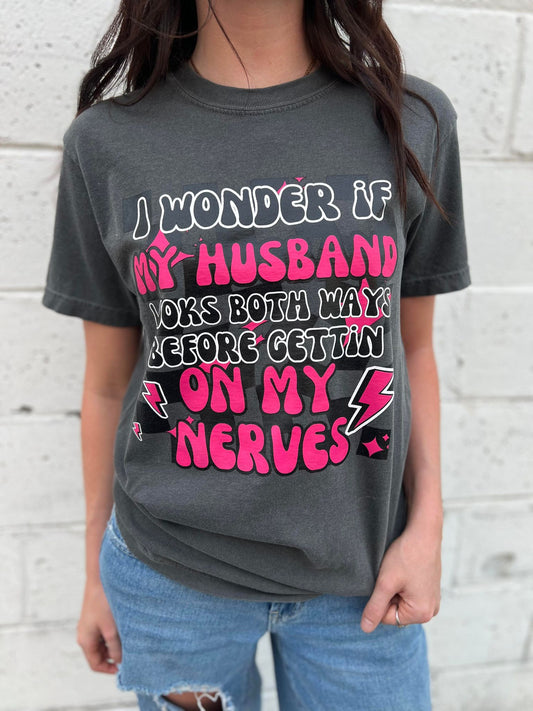 I Wonder if My Husband Thinks Tee- ASK Apparel LLC