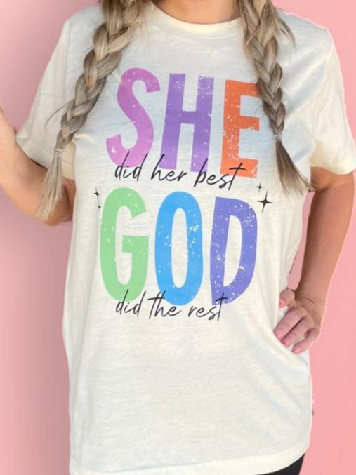 She Did Her Best, God Did The Rest Tee