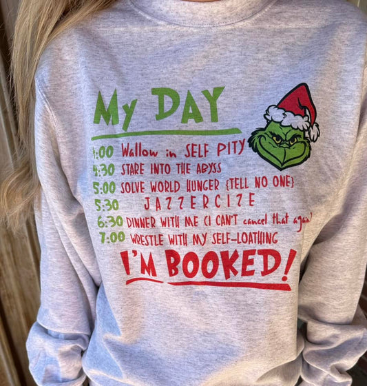 Grinch My Day Is Booked Sweatshirt