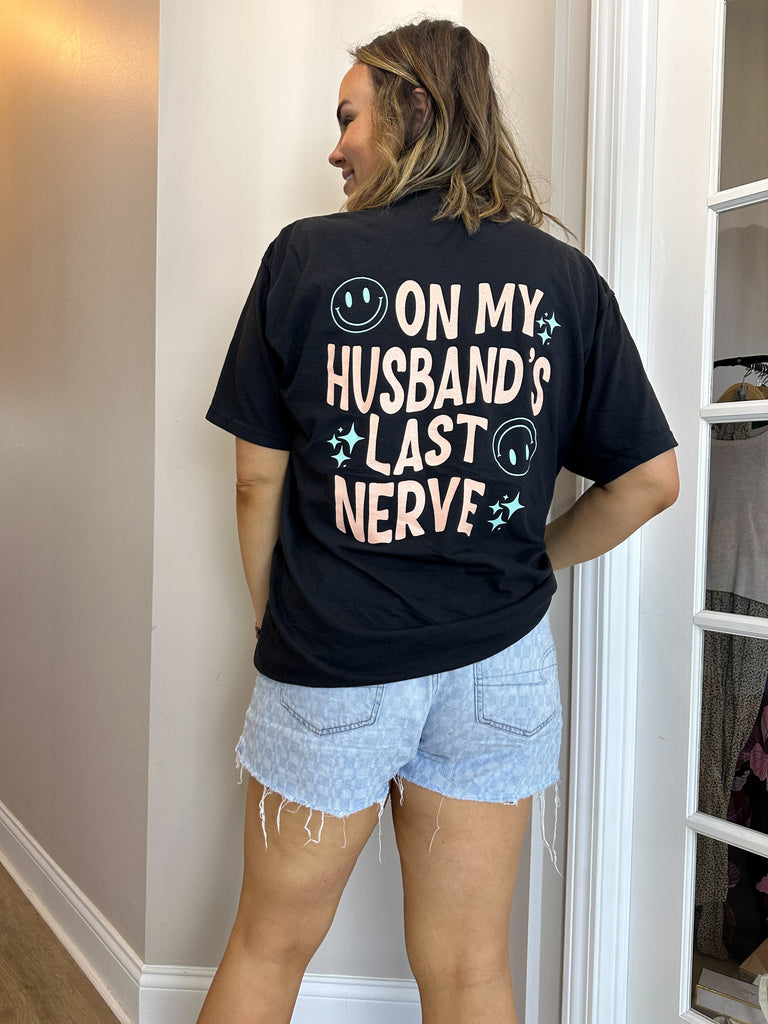 On My Husband's Last Nerve-ASK Apparel