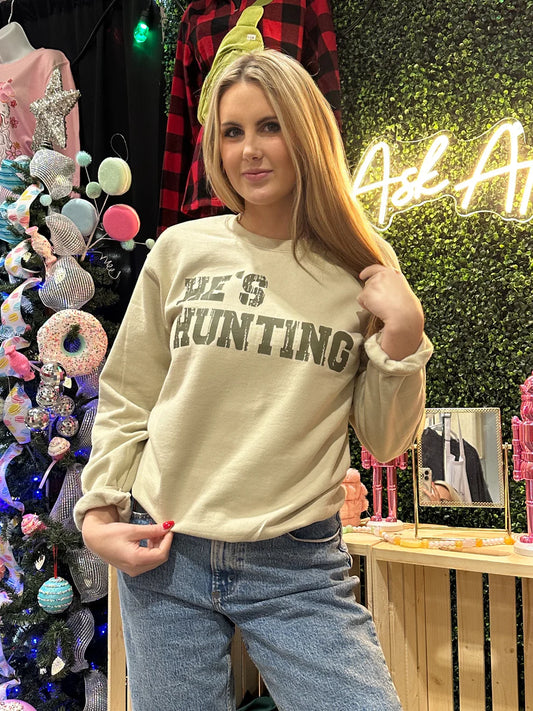 "He's Hunting" Sweatshirt