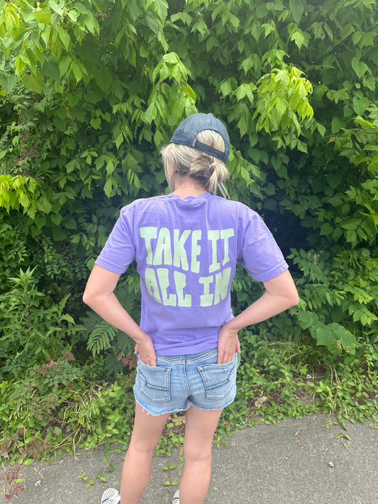 Take it all in tee