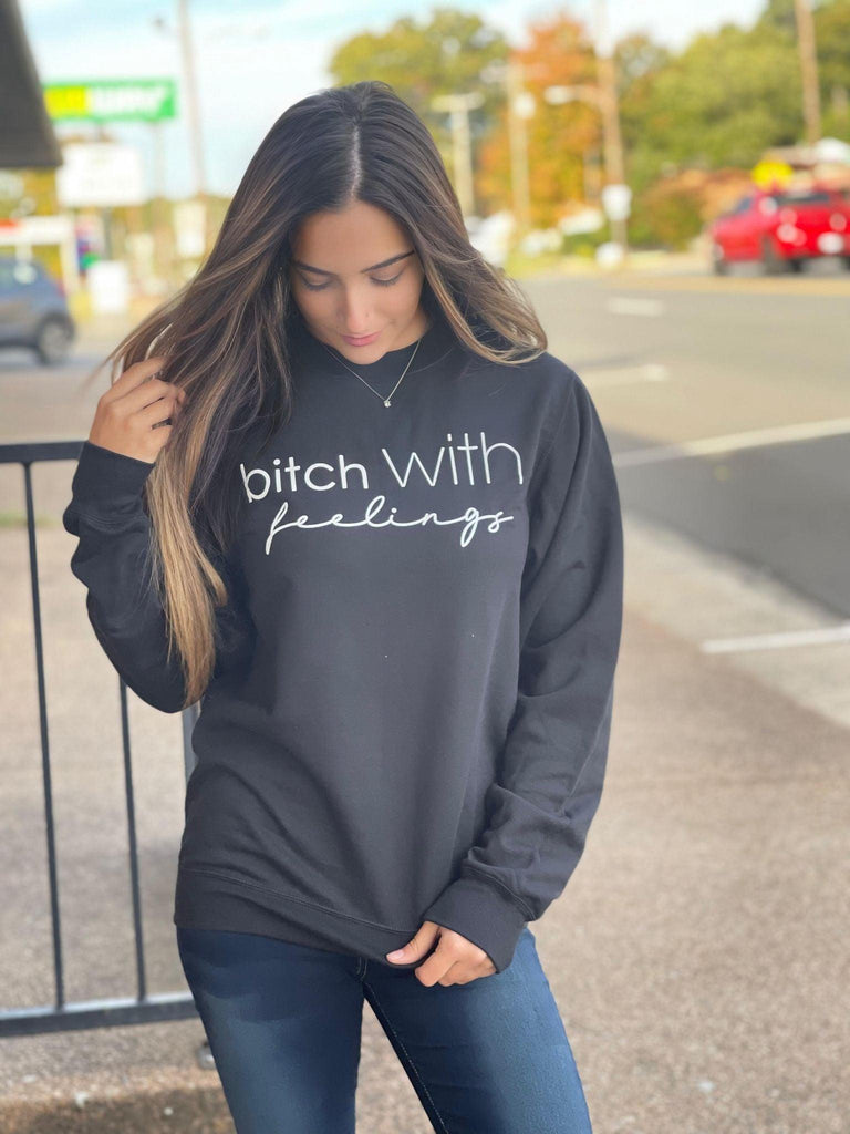 Bitch With Feelings Sweatshirt-ASK Apparel LLC