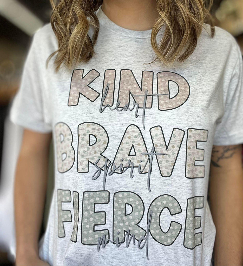 Kind, Brave, Fierce - ASK Apparel LLC