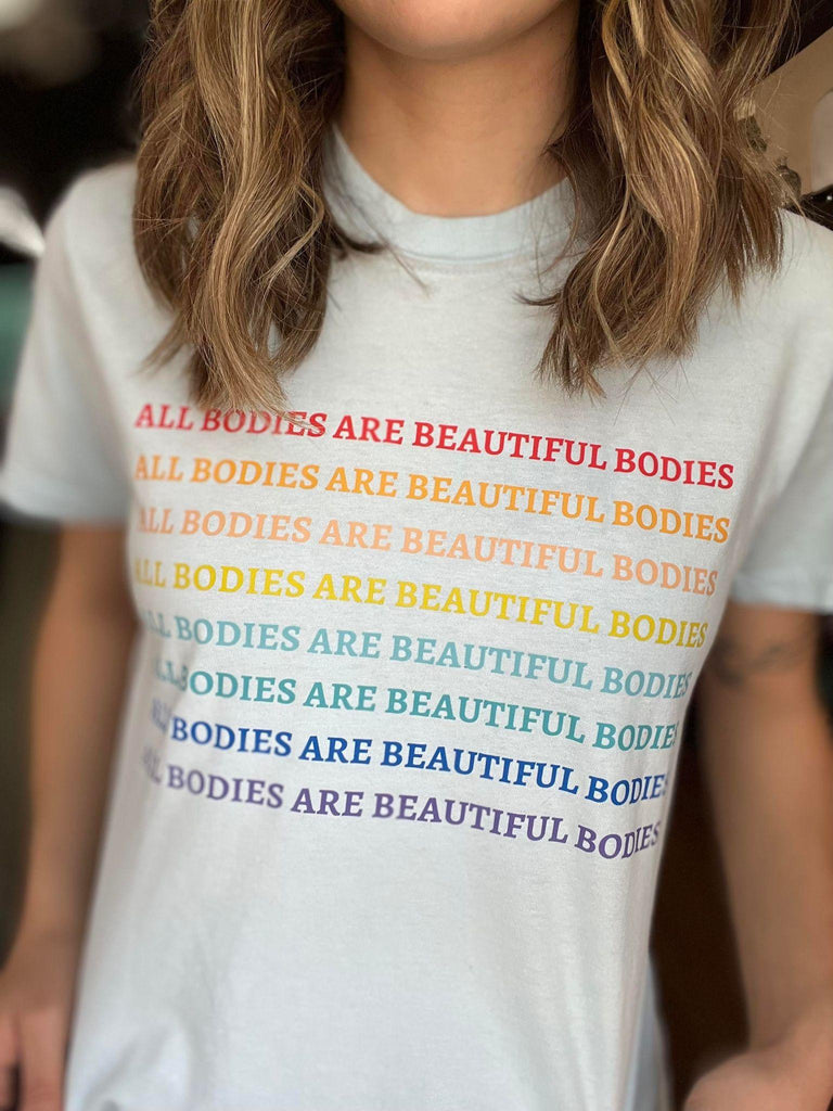 All Bodies Are Beautiful Bodies - ASK Apparel LLC