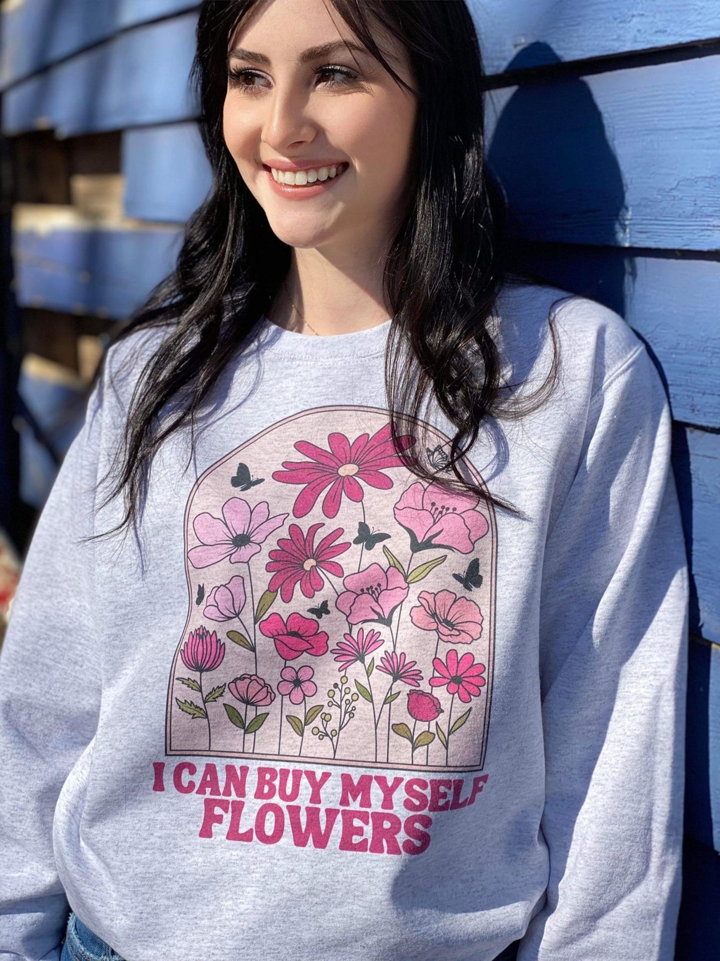 I can buy myself flowers sweatshirt ask apparel