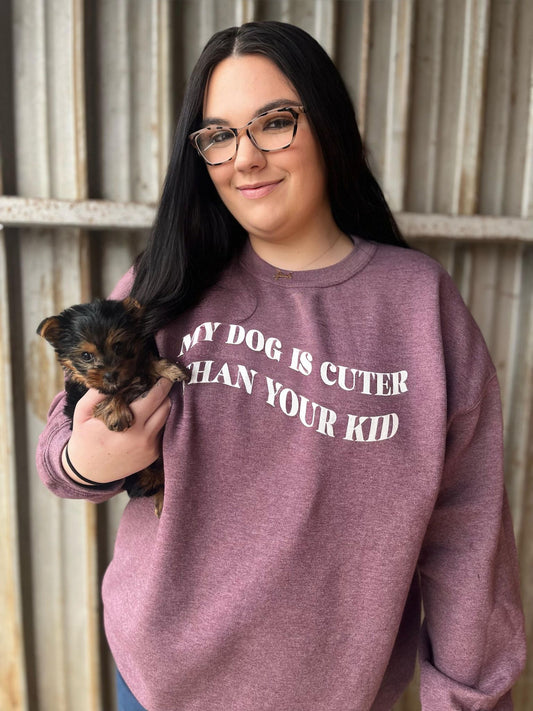 My dog is cuter than your kid sweater ask apparel