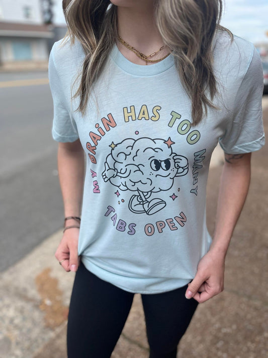 My Brain Has Too Many Tabs Open Tee