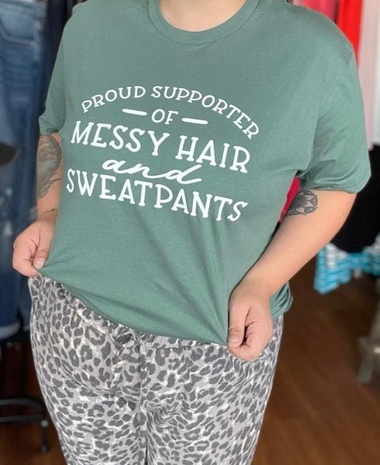 Proud Supporter Of Messy Hair And Sweatpants