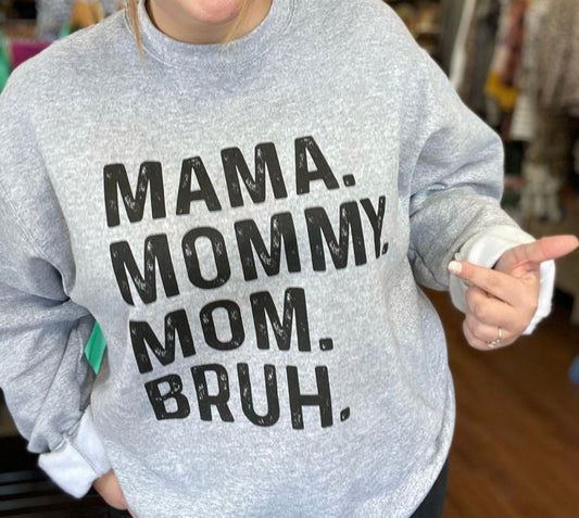 Mama to Bruh Sweatshirt