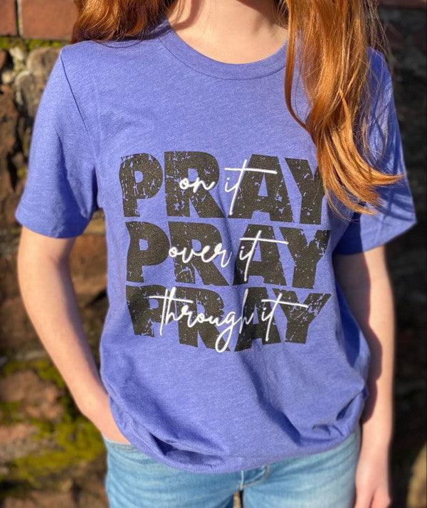 Pray On It, Over It, Through It-ASK Apparel LLC